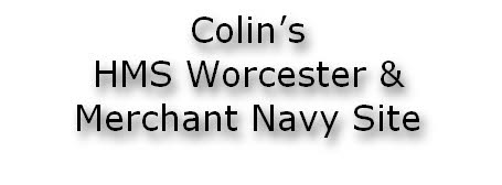 Colin’s 
HMS Worcester & Merchant Navy Site